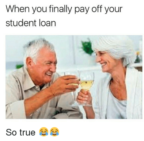 29 Student Loan Memes That Will Make You Less Sad About Student