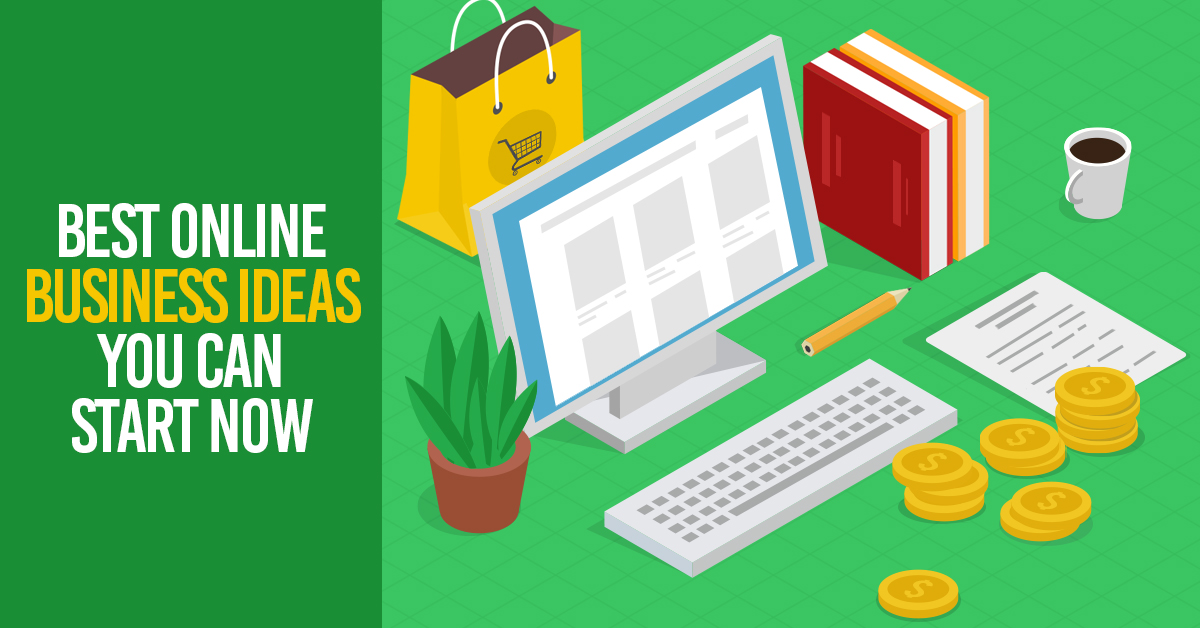 17 Best Online Business Ideas You Can Start Now