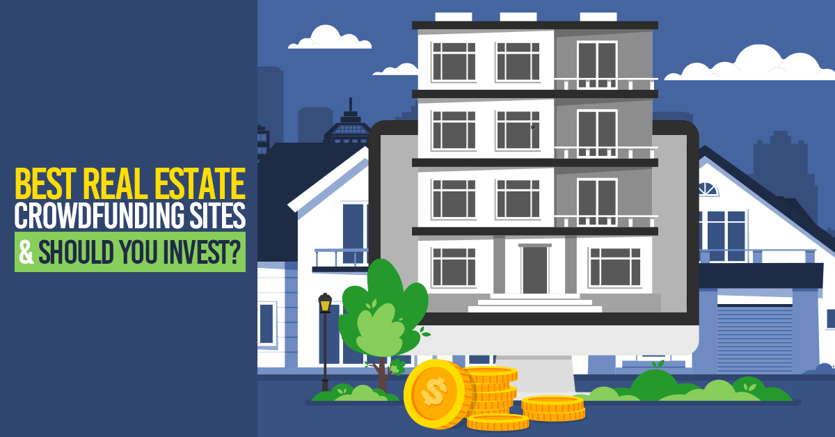 7 Best Real Estate Crowdfunding Sites & Should You Invest?