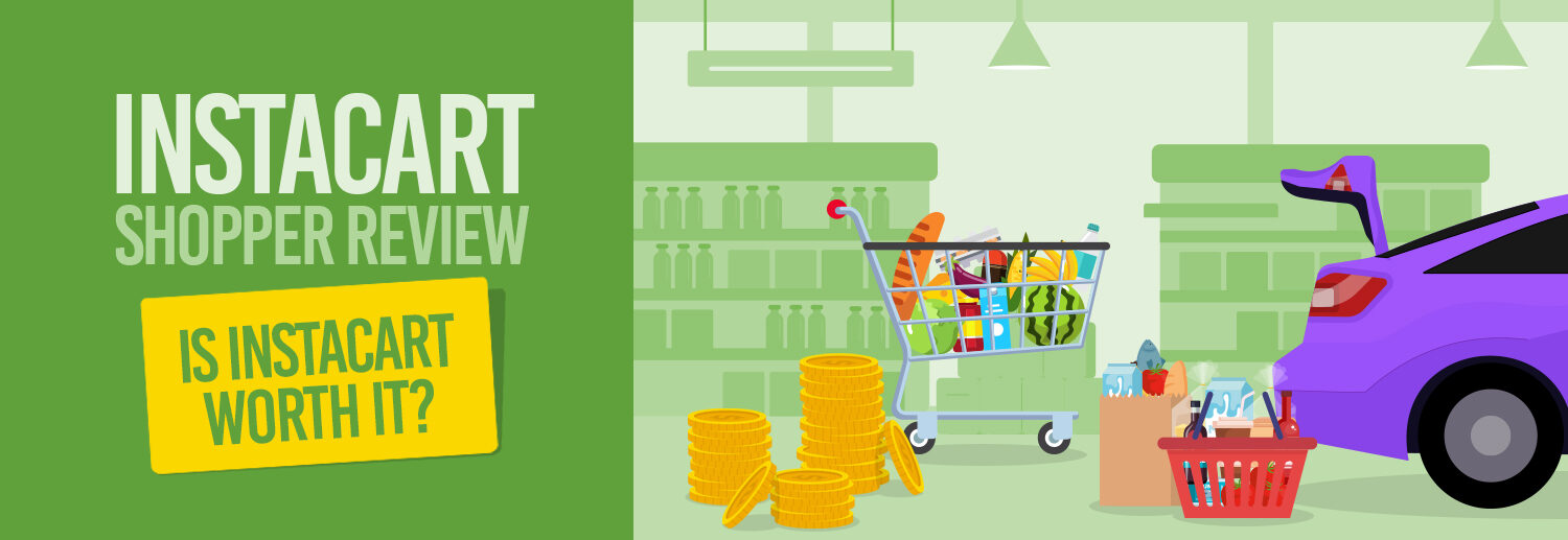 Instacart Shopper Review: Is Instacart Worth It In 2022?