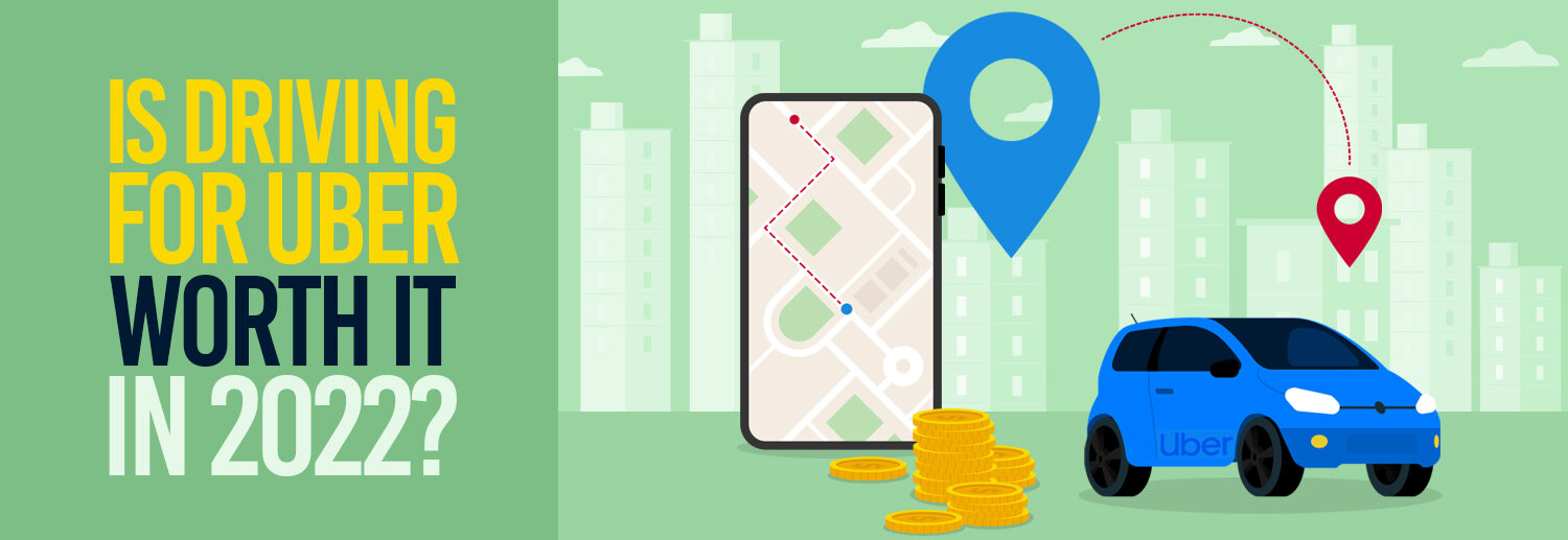 Is Driving for Uber Worth It in 2022