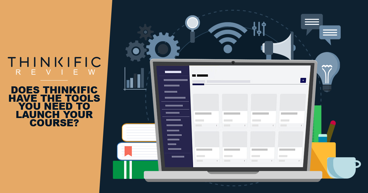 Thinkific Review 2020 | The Right Tool To Launch Your Course?