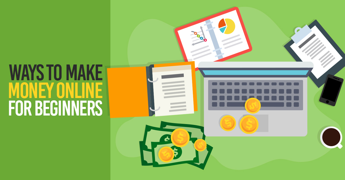 How to Make Money Online for Beginners 26 Easy Ways