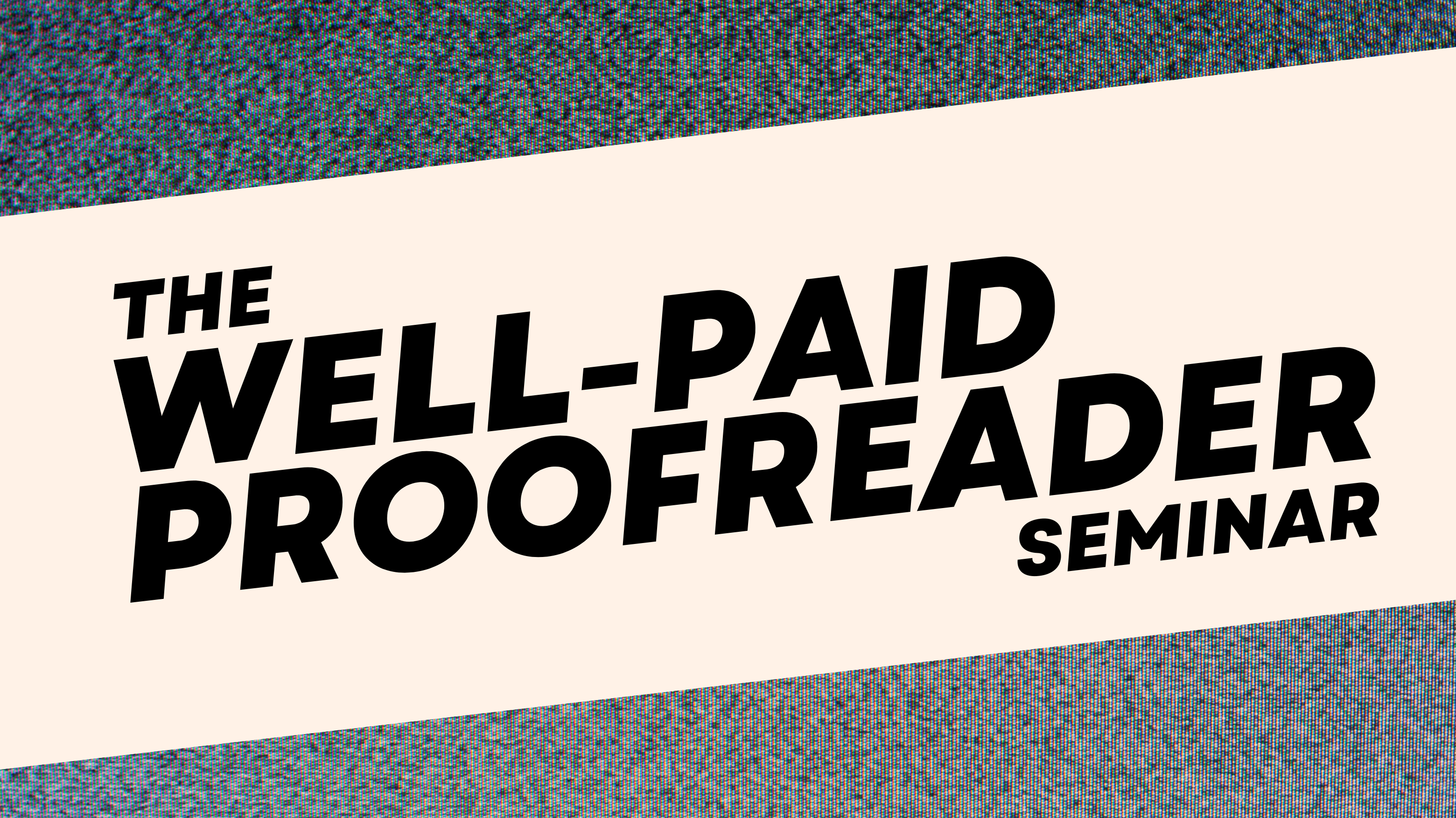 Well-Paid Proofreader Seminar