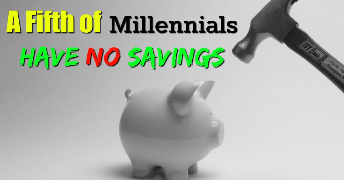 A Fifth of Millennials Have No Savings